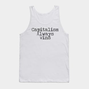 Capitalism Always Wins Tank Top